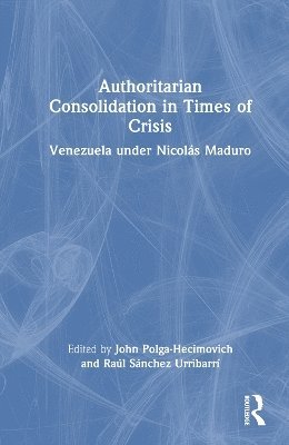 Authoritarian Consolidation in Times of Crisis 1