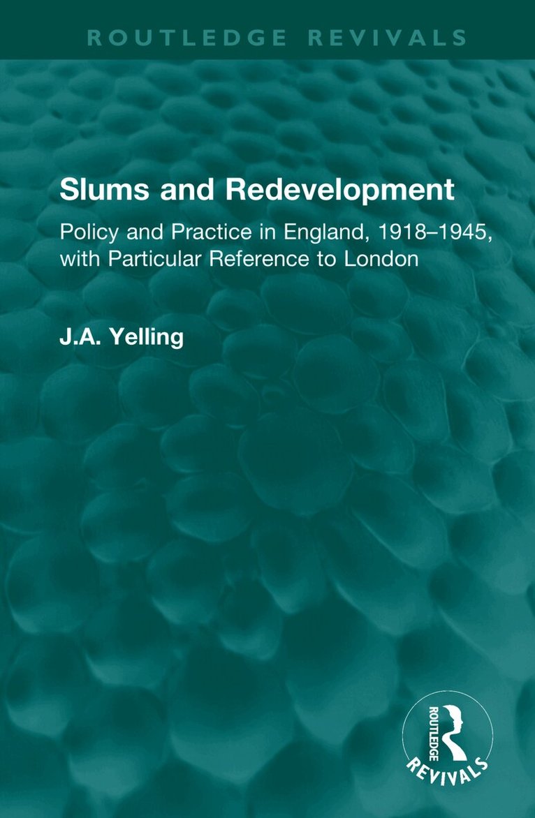 J.A. Yelling, J. a. Yelling - Slums and Redevelopment, Inbunden