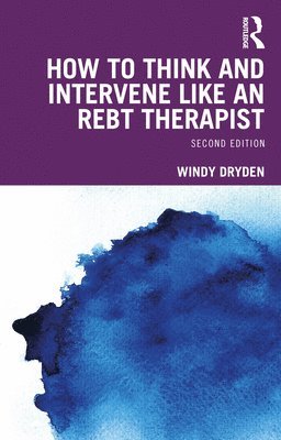 How to Think and Intervene Like an REBT Therapist 1