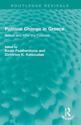 Kevin Featherstone, Dimitrios K. Katsoudas - Political Change in Greece, Häftad