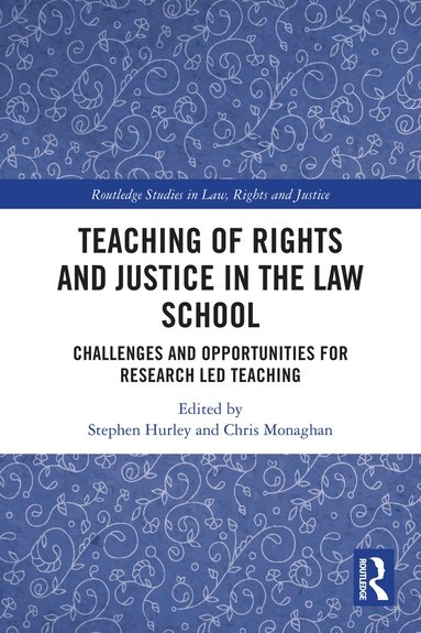 Stephen Hurley, Chris Monaghan - Teaching of Rights and Justice in the Law School, Häftad