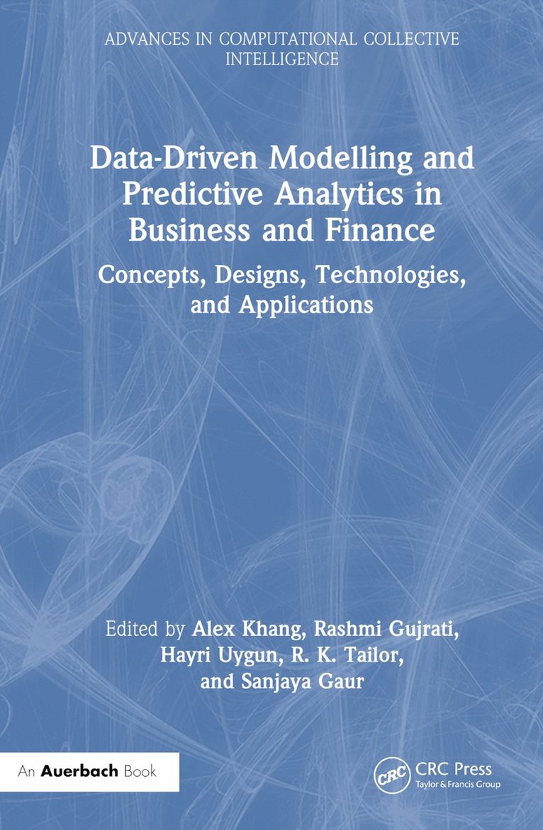 Alex Khang, Rashmi Gujrati, Hayri Uygun, R. K. Tailor, Sanjaya Gaur - Data-Driven Modelling and Predictive Analytics in Business and Finance, Inbunden