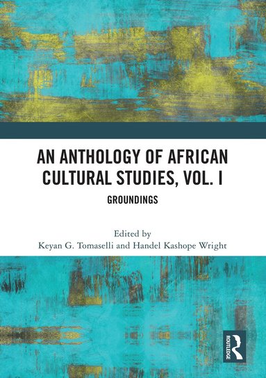 Keyan G. Tomaselli, Handel Kashope Wright - Anthology of African Cultural Studies, Volume I, Häftad