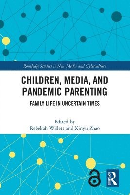 Rebekah Willett, Xinyu Zhao - Children, Media, and Pandemic Parenting, Häftad