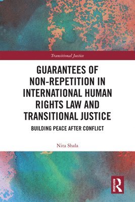 bokomslag Guarantees of Non-Repetition in International Human Rights Law and Transitional Justice