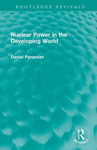 bokomslag Nuclear Power in the Developing World