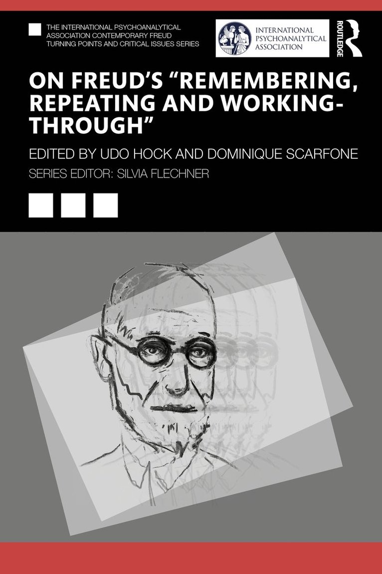 Udo Hock, Dominique Scarfone - On Freud’s “Remembering, Repeating and Working-Through”, Häftad