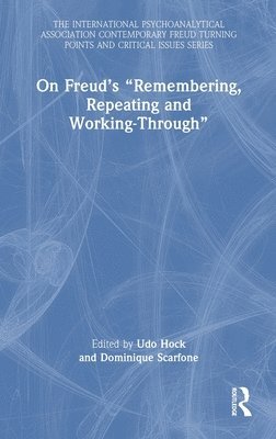 bokomslag On Freuds Remembering, Repeating and Working-Through