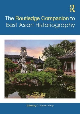 bokomslag Routledge Companion to East Asian Historiography