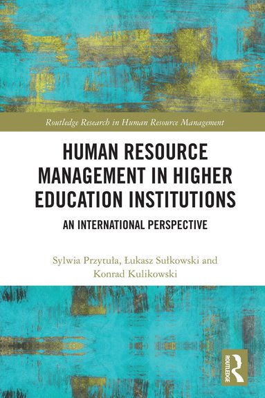 Sylwia Przytuła, Łukasz Sułkowski, Konrad Kulikowski - Human Resource Management in Higher Education Institutions, Häftad