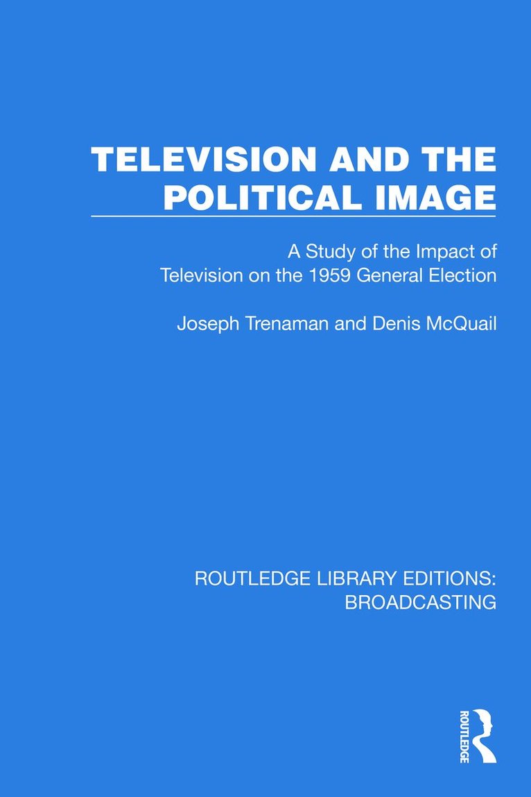 Joseph Trenaman, Denis McQuail, DipPSA, McQuail, Denis, MA, PhD, Denis Mcquail - Television and the Political Image, Inbunden