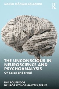 bokomslag Unconscious in Neuroscience and Psychoanalysis