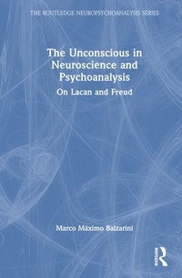 bokomslag Unconscious in Neuroscience and Psychoanalysis