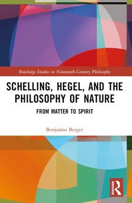 bokomslag Schelling, Hegel, and the Philosophy of Nature