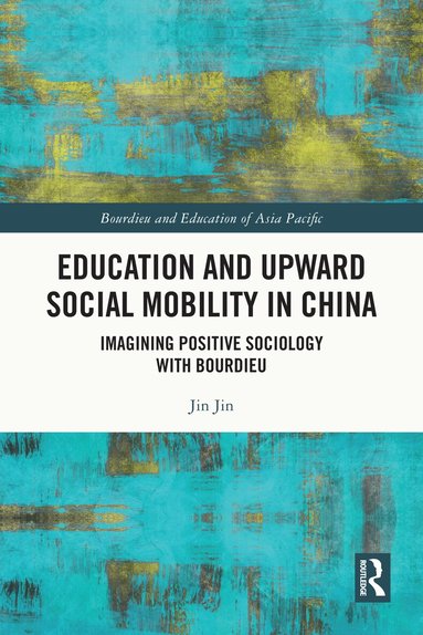 Jin Jin - Education and Upward Social Mobility in China, Häftad