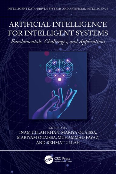 Inam Ullah Khan, Mariya Ouaissa, Mariyam Ouaissa, Muhammad Fayaz, Rehmat Ullah - Artificial Intelligence for Intelligent Systems, Inbunden