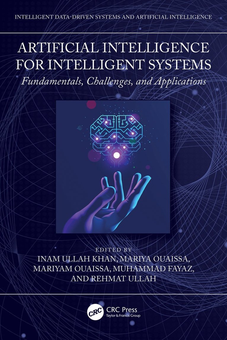 Inam Ullah Khan, Mariya Ouaissa, Mariyam Ouaissa, Muhammad Fayaz, Rehmat Ullah, Isra Univ.) Khan, Inam Ullah (Dept. of Electronic Engineering, SEAS, Muhammad (University of Central Asia Naryn) Fayaz, UK) Ullah, Rehmat (Cardiff Metropolitan University - Artificial Intelligence for Intelligent Systems, Inbunden