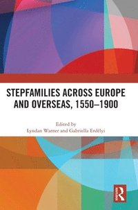 bokomslag Stepfamilies across Europe and Overseas, 15501900