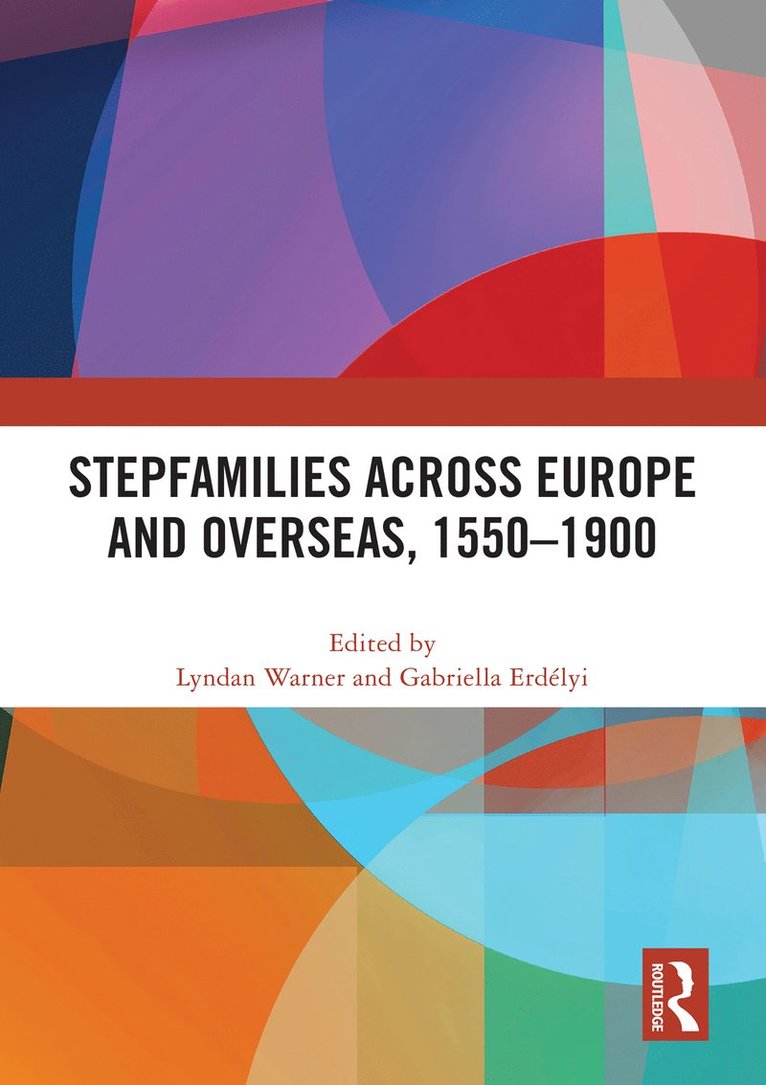 Lyndan Warner, Gabriella Erdélyi, Canada) Warner, Lyndan (Saint Mary's University, Gabriella Erdelyi - Stepfamilies across Europe and Overseas, 1550–1900, Häftad