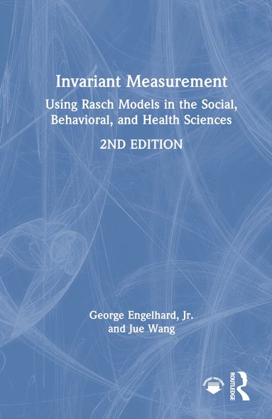 George Engelhard, Jr., Jue Wang - Invariant Measurement, Inbunden