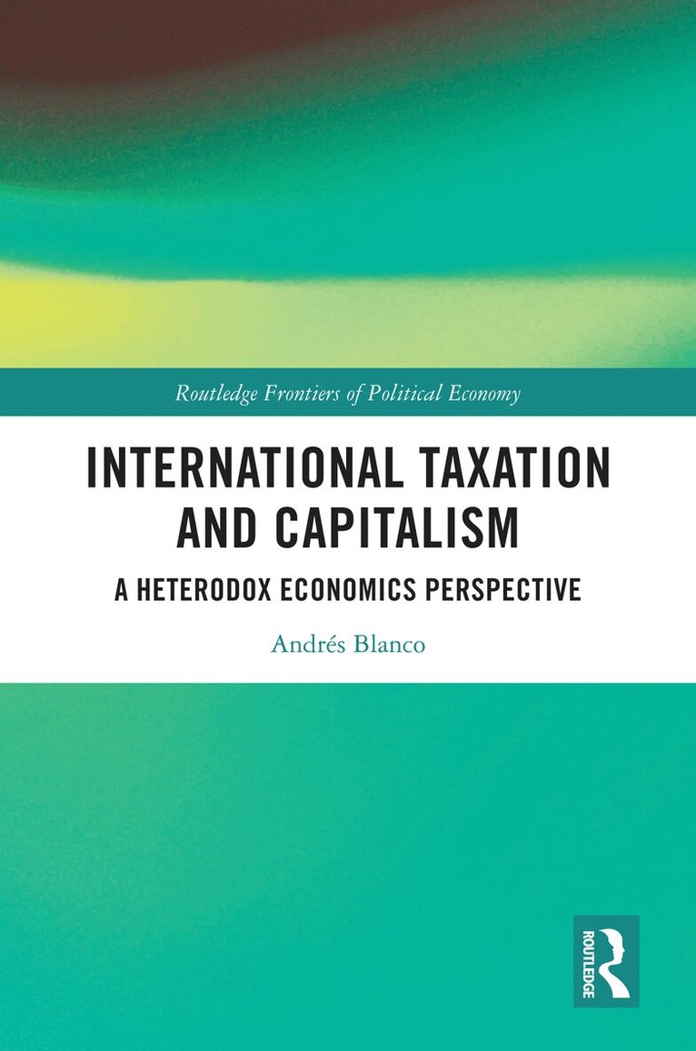 Andrés Blanco - International Taxation and Capitalism, Häftad