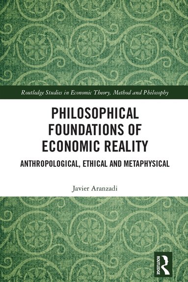 Javier Aranzadi - Philosophical Foundations of Economic Reality, Häftad
