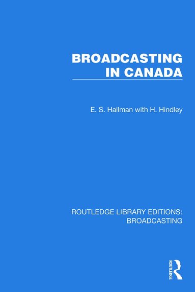 E.S. Hallman, H. Hindley - Broadcasting in Canada, Häftad