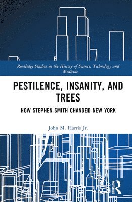 John M. Harris Jr., Jr. Harris, John M. - Pestilence, Insanity, and Trees, Inbunden