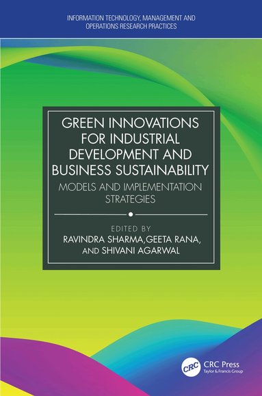 Ravindra Sharma, Geeta Rana, Shivani Agarwal - Green Innovations for Industrial Development and Business Sustainability, Häftad
