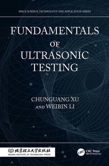Chunguang Xu, Weibin Li - Fundamentals of Ultrasonic Testing, Inbunden