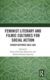 bokomslag Feminist Literary and Filmic Cultures for Social Action