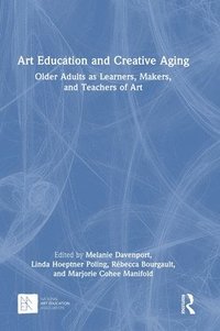bokomslag Art Education and Creative Aging