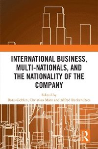 bokomslag International Business, Multi-Nationals, and the Nationality of the Company