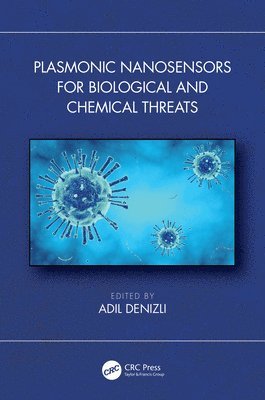 Adil Denizli, Turkey) Denizli, Adil (Hacettepe University - Plasmonic Nanosensors for Biological and Chemical Threats, Inbunden
