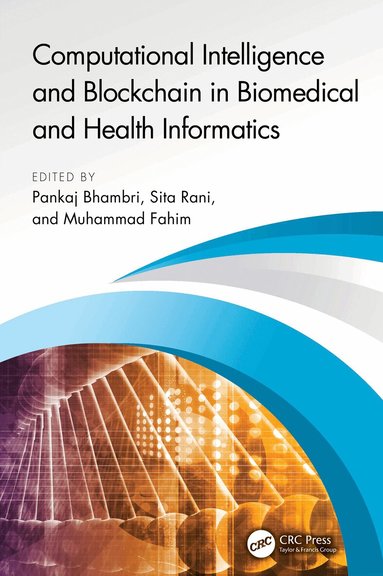 Pankaj Bhambri, Sita Rani, Muhammad Fahim - Computational Intelligence and Blockchain in Biomedical and Health Informatics, Häftad