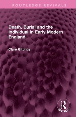 Death, Burial and the Individual in Early Modern England 1