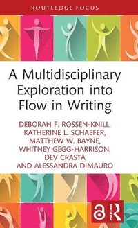 bokomslag A Multidisciplinary Exploration into Flow in Writing