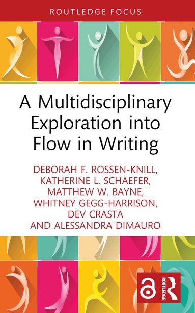 Deborah F. Rossen-Knill, Katherine L. Schaefer, Matthew W. Bayne, Whitney Gegg-Harrison, Dev Crasta, Alessandra DiMauro - Multidisciplinary Exploration into Flow in Writing, Häftad