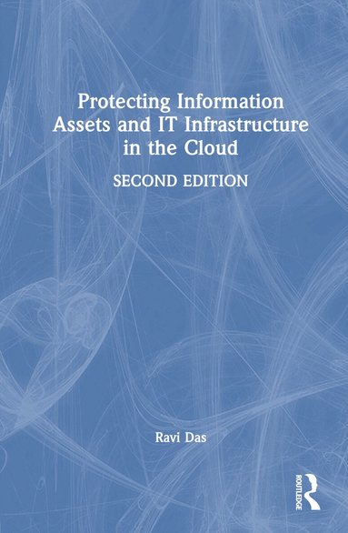 Ravi Das - Protecting Information Assets and IT Infrastructure in the Cloud, Inbunden