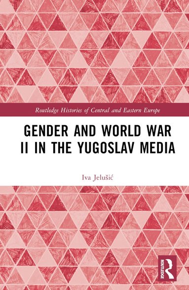bokomslag Gender and World War II in the Yugoslav Media