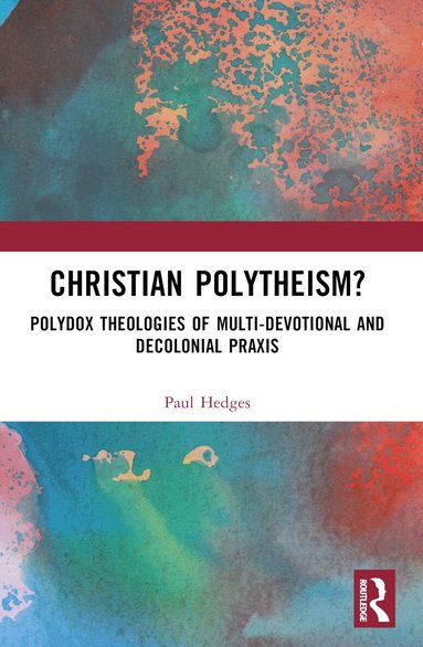 Paul Hedges - Christian Polytheism?, Häftad