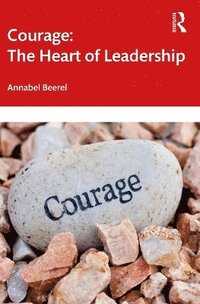 bokomslag Courage: The Heart of Leadership