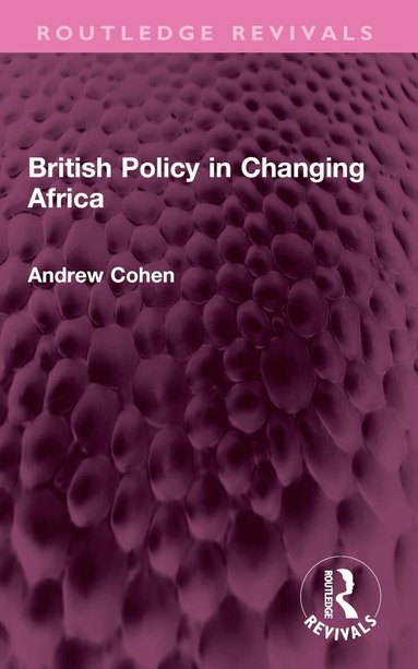 Andrew Cohen - British Policy in Changing Africa, Häftad