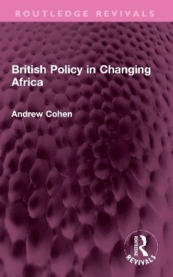 bokomslag British Policy in Changing Africa