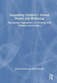 bokomslag Supporting Childrens Mental Health and Wellbeing