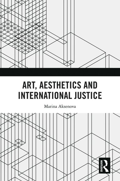 bokomslag Art, Aesthetics and International Justice