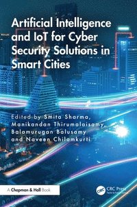 bokomslag Artificial Intelligence and IoT for Cyber Security Solutions in Smart Cities