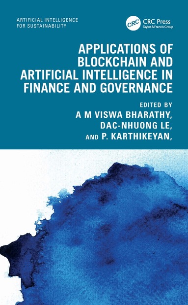 A M Viswa Bharathy, Dac-Nhuong Le, P. Karthikeyan - Applications of Blockchain and Artificial Intelligence in Finance and Governance, Inbunden