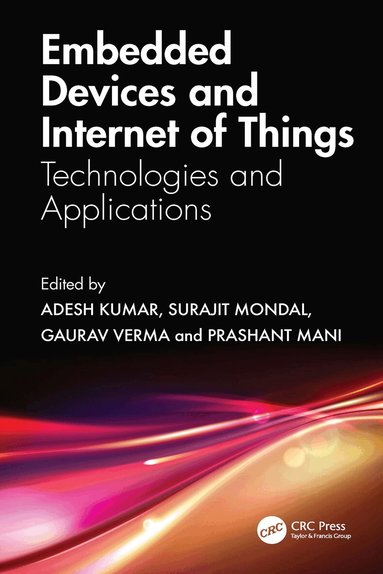 Adesh Kumar, Surajit Mondal, Gaurav Verma, Prashant Mani - Embedded Devices and Internet of Things, Inbunden