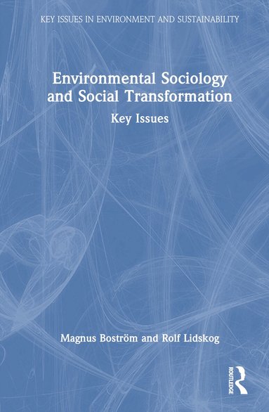 Magnus Boström, Rolf Lidskog - Environmental Sociology and Social Transformation, Inbunden